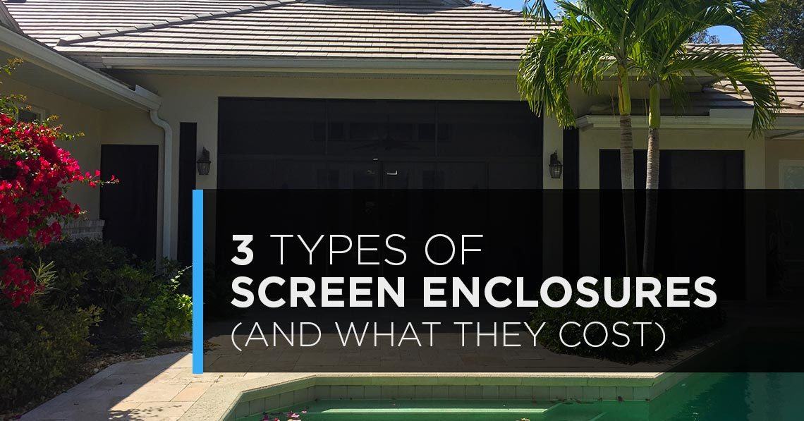 3 Types Of Screen Enclosures And What They Cost Fl Screens - Types Of Screened In Patios