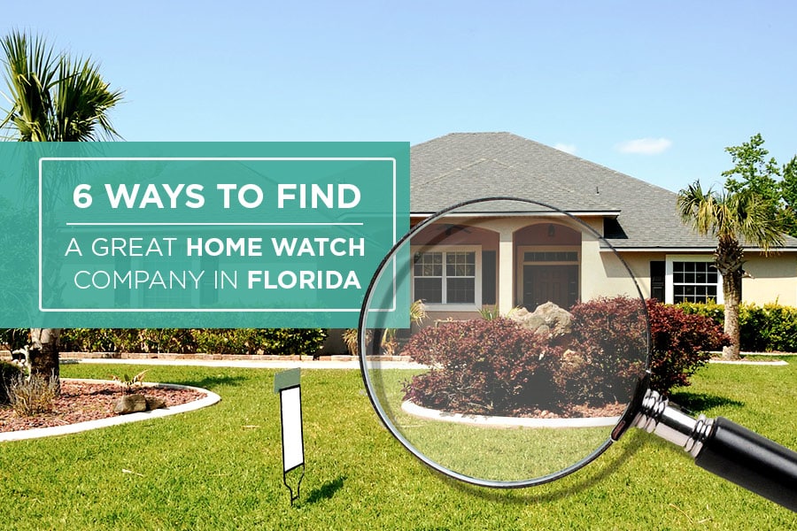 6 Ways To Find A Great Home Watch Company In Florida